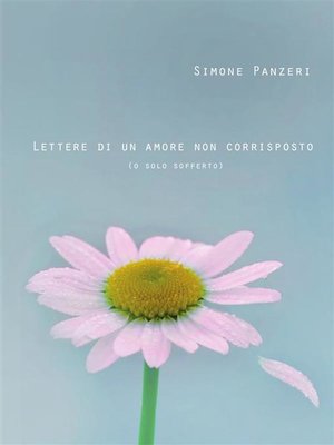 cover image of Lettere di un amore non corrisposto (o solo sofferto). Poesie